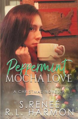 Peppermint Mocha Love: A Christmas Novella 1981402543 Book Cover