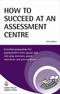 How to Succeed at an Assessment Centre: Essenti... 0749456884 Book Cover