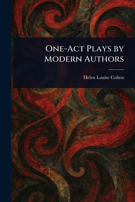 One-Act Plays by Modern Authors 1023283336 Book Cover