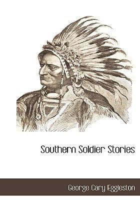 Southern Soldier Stories 1117273741 Book Cover