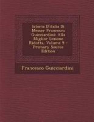 Istoria D'Italia Di Messer Francesco Guicciardi... [Italian] 1295140063 Book Cover