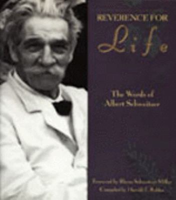 Reverence for Life: The Words of Albert Schweitzer 0060670983 Book Cover