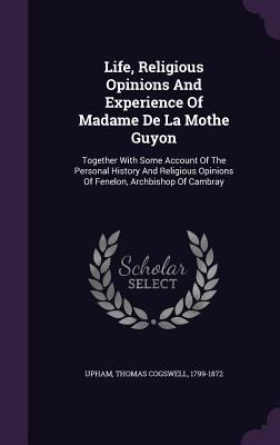Life, Religious Opinions And Experience Of Mada... 1348224681 Book Cover
