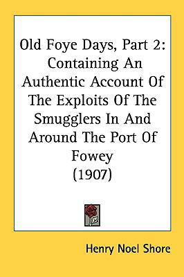Old Foye Days, Part 2: Containing an Authentic ... 1161810943 Book Cover