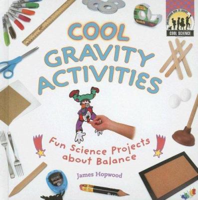 Cool Gravity Activities: Fun Science Projects a... 1599289083 Book Cover