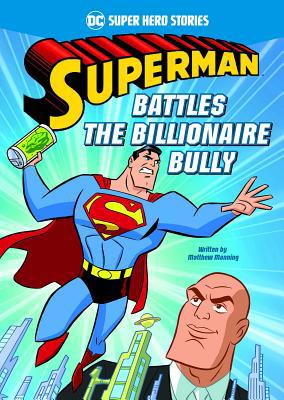 Superman Battles the Billionaire Bully 1496546393 Book Cover