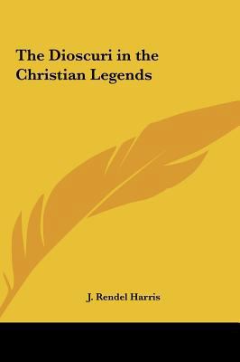 The Dioscuri in the Christian Legends 1161414185 Book Cover