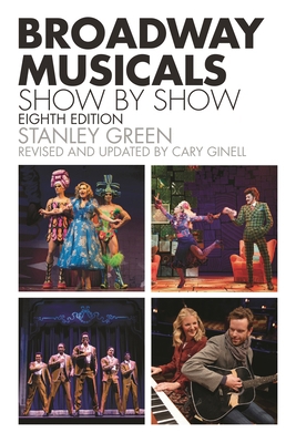 Broadway Musicals, Show-By-Show 1480385476 Book Cover