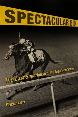 Spectacular Bid: The Last Superhorse of the Twe... 0813177804 Book Cover