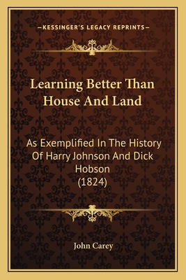 Learning Better Than House And Land: As Exempli... 1166962423 Book Cover