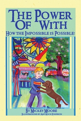 The Power Of With: How The Impossible is Possible! 1734096632 Book Cover