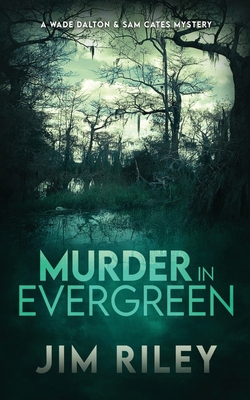 Murder in Evergreen: A Wade Dalton & Sam Cates ... 4824178037 Book Cover