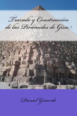 Trazado y Construcción de las Pirámides de Giza [Spanish] 151949260X Book Cover