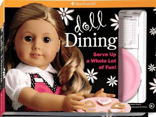 Doll Dining: Serve Up a Whole Lot of Fun! [With... 1593697740 Book Cover