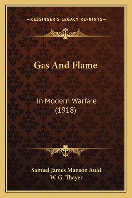 Gas and Flame: In Modern Warfare (1918) 1164655078 Book Cover