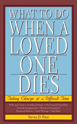 What to Do When a Loved One Dies: Taking Charge... 1602397406 Book Cover