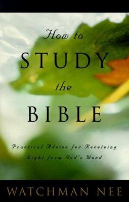 How to Study the Bible: Practical Advice for Re... 073630407X Book Cover