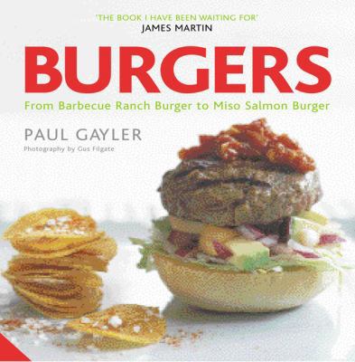 Burgers: From Barbecue Ranch Burger to Miso Sal... 1906417261 Book Cover