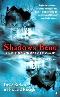 Shadows Bend: A Novel of the Fantastic and Unsp... 0441014410 Book Cover