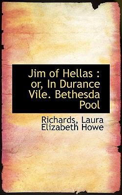 Jim of Hellas: Or, in Durance Vile. Bethesda Pool 1113435135 Book Cover