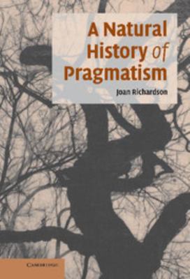 A Natural History of Pragmatism: The Fact of Fe... 0521837480 Book Cover