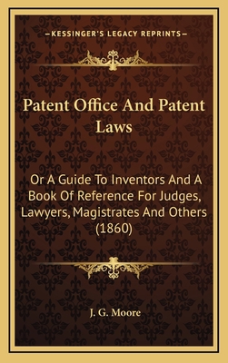 Patent Office and Patent Laws: Or a Guide to In... 1165035545 Book Cover