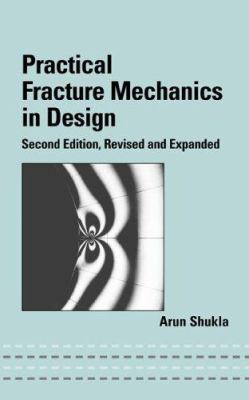 Practical Fracture Mechanics in Design 0824758854 Book Cover
