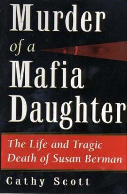 Murder of a Mafia Daughter: The Life and Tragic... 1569802386 Book Cover