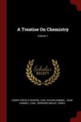 A Treatise on Chemistry; Volume 1 137626921X Book Cover