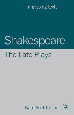 Shakespeare: The Late Plays 0230368638 Book Cover
