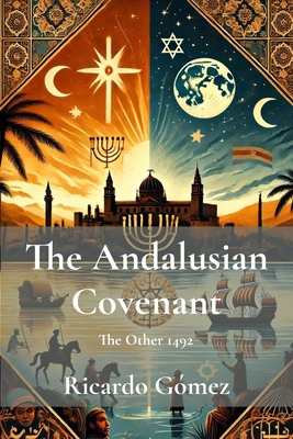 The Andalusian Covenant: The Other 1492 B0F1W64VB8 Book Cover
