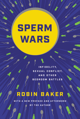Sperm Wars: Infidelity, Sexual Conflict, and Ot... 1541675428 Book Cover