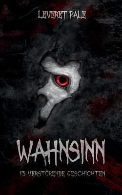 Wahnsinn: 13 verst?rende Geschichten [German] 3741222607 Book Cover