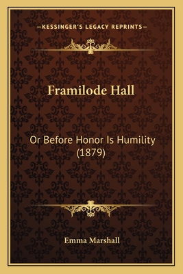 Framilode Hall: Or Before Honor Is Humility (1879) 1165415313 Book Cover