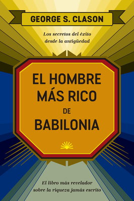 El Hombre Más Rico de Babilonia (the Reachest M... [Spanish] 8417963553 Book Cover