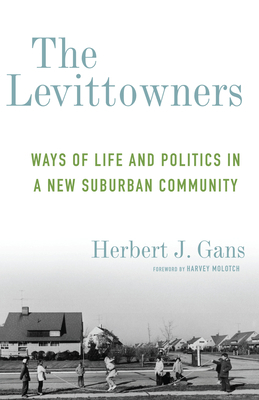The Levittowners: Ways of Life and Politics in ... 0231178875 Book Cover
