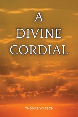 A Divine Cordial 1667305158 Book Cover