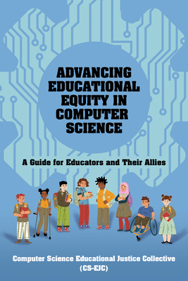 Advancing Educational Equity in Computer Science B0FKL2WN5W Book Cover