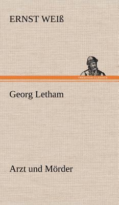 Georg Letham - Arzt Und Morder [German] 3847268791 Book Cover