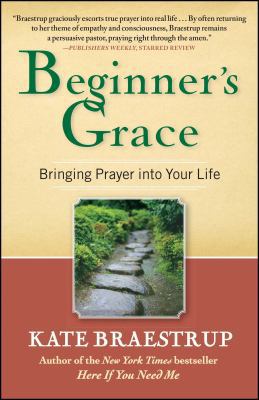 Beginner's Grace: Bringing Prayer Into Your Life 1439184275 Book Cover