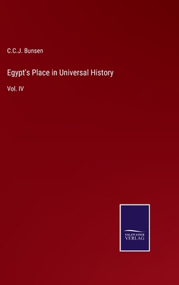 Egypt's Place in Universal History: Vol. IV 3375099215 Book Cover
