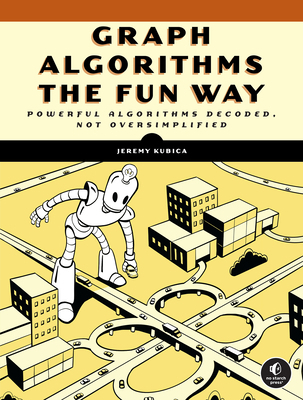 Graph Algorithms the Fun Way: Powerful Algorith... 1718503865 Book Cover