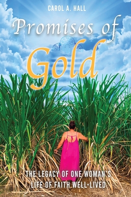 Promises of Gold: The Legacy of One Woman's Lif... B0BGN8TN5Q Book Cover
