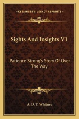 Sights And Insights V1: Patience Strong's Story... 1163106879 Book Cover