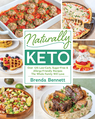 Naturally Keto: Over 125 Low-Carb, Sugar-Free &... 1628603739 Book Cover