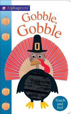 Alphaprints: Gobble Gobble: Touch and Feel 0312520573 Book Cover