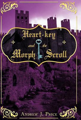 Heart-Key and the Morph Scroll 1449749348 Book Cover