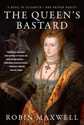 The Queen's Bastard: A Novel of Elizabeth I and... 1951627865 Book Cover