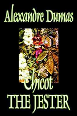 Chicot the Jester by Alexandre Dumas, Fiction, ... 0809594250 Book Cover