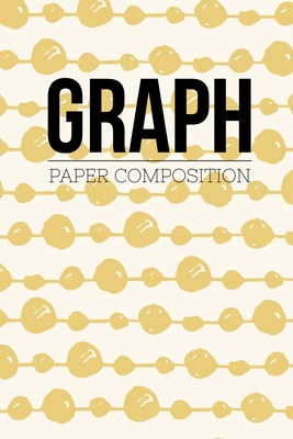 Graph Paper Composition: Graph Paper 6" x 9" Lo... 1697753442 Book Cover